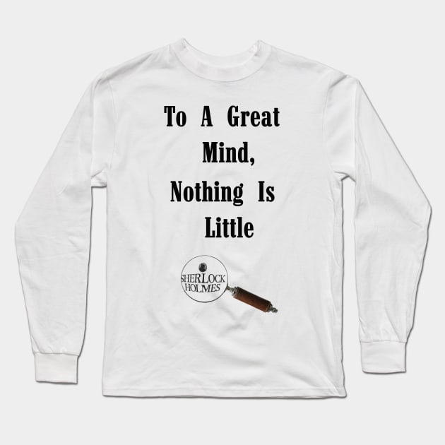 To a Great Mind - Sherlock Long Sleeve T-Shirt by PiginMud